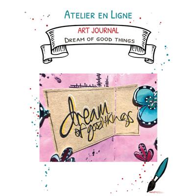 Atelier Art Journal - Dream of good things