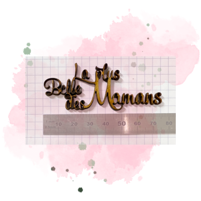 La plus belle des mamans - découpe bois